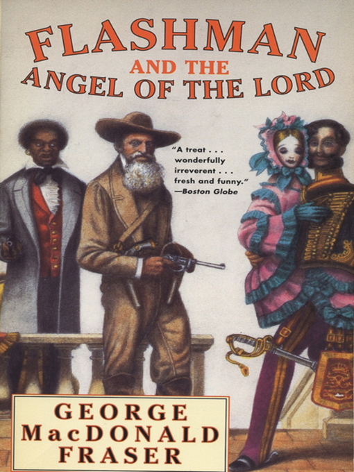 Title details for Flashman and the Angel of the Lord by George MacDonald Fraser - Available